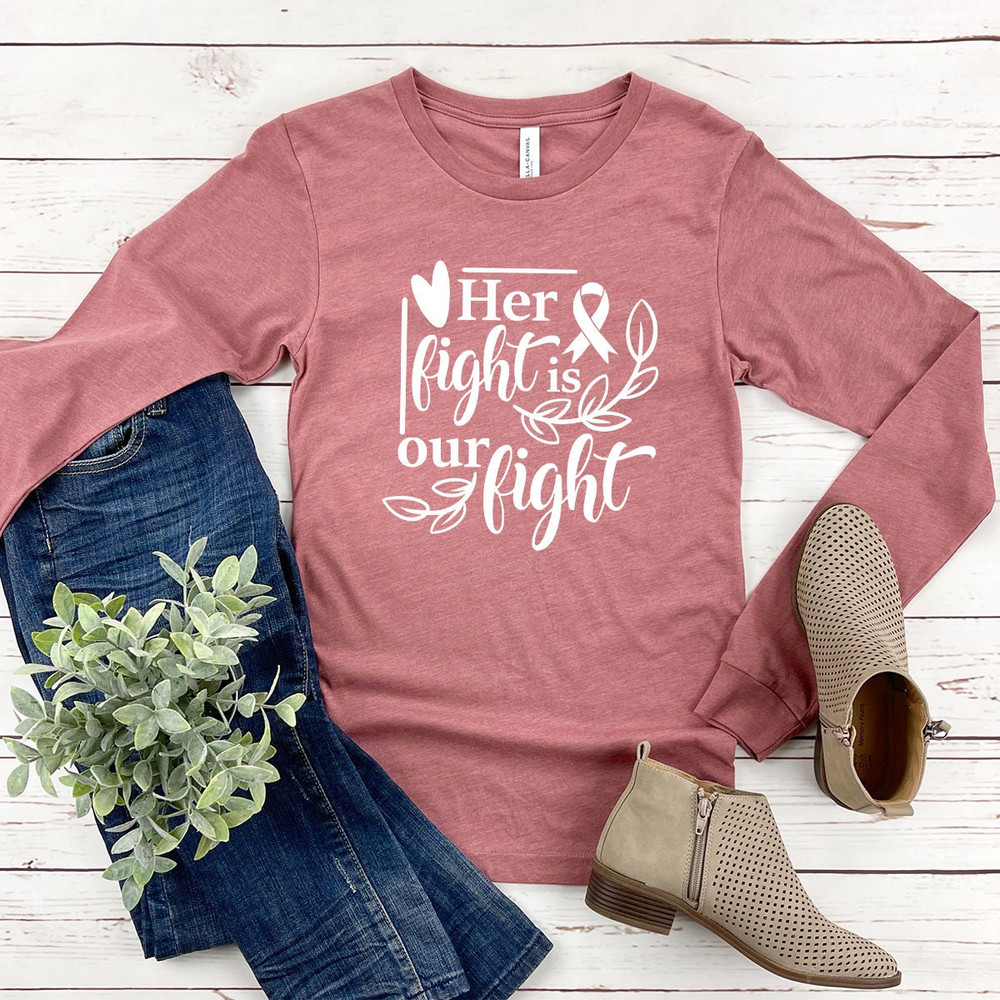 Her Fight Is Our Fight Long Sleeve Shirt, Cancer Long-Sleeve Shirt, Motivational Long-Sleeve Tee, Breast Cancer Awareness Long Sleeve Shirt - 2.jpg