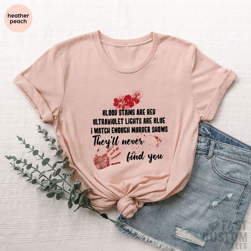 Horror Shirt, Blood Stains Are Red Ultraviolet Lights Are Blue Shirt, Horror Quotes Shirts, Halloween Day Shirt, Halloween Gift, Horror Tee - 2.jpg