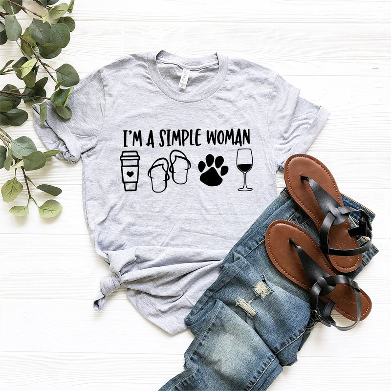 I Am A Simple Woman Shirt, Coffee Dog Wine Girl Shirt, Gift For Women, Women's shirt,  T-Shirt, Simple Girl Tee, Funny Women Shirt - 2.jpg