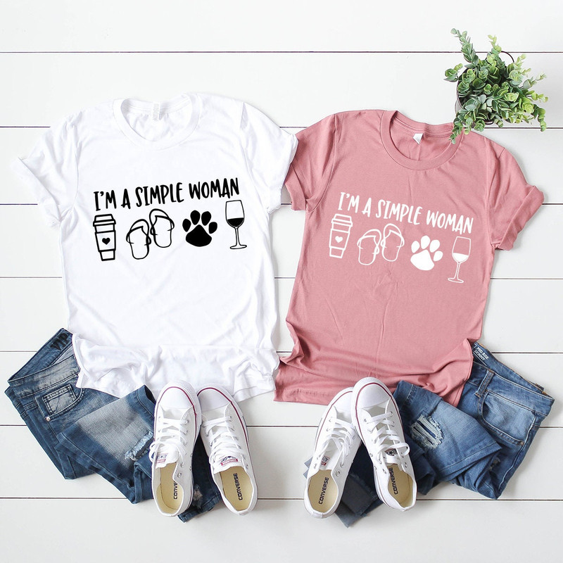 I Am A Simple Woman Shirt, Coffee Dog Wine Girl Shirt, Gift For Women, Women's shirt,  T-Shirt, Simple Girl Tee, Funny Women Shirt - 4.jpg