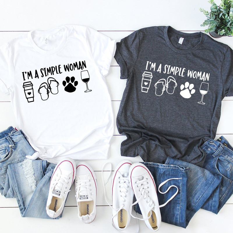 I Am A Simple Woman Shirt, Coffee Dog Wine Girl Shirt, Gift For Women, Women's shirt,  T-Shirt, Simple Girl Tee, Funny Women Shirt - 5.jpg