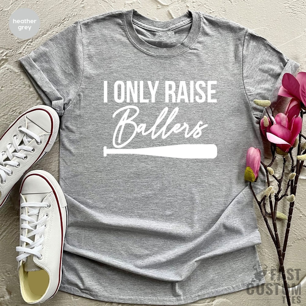 I Only Raise Ballers Shirt, Baseball Dad Shirt, Baseball Mom Shirt, Mother's Day T-Shirt, Father's Day Shirt, Baseball Fan - 5.jpg