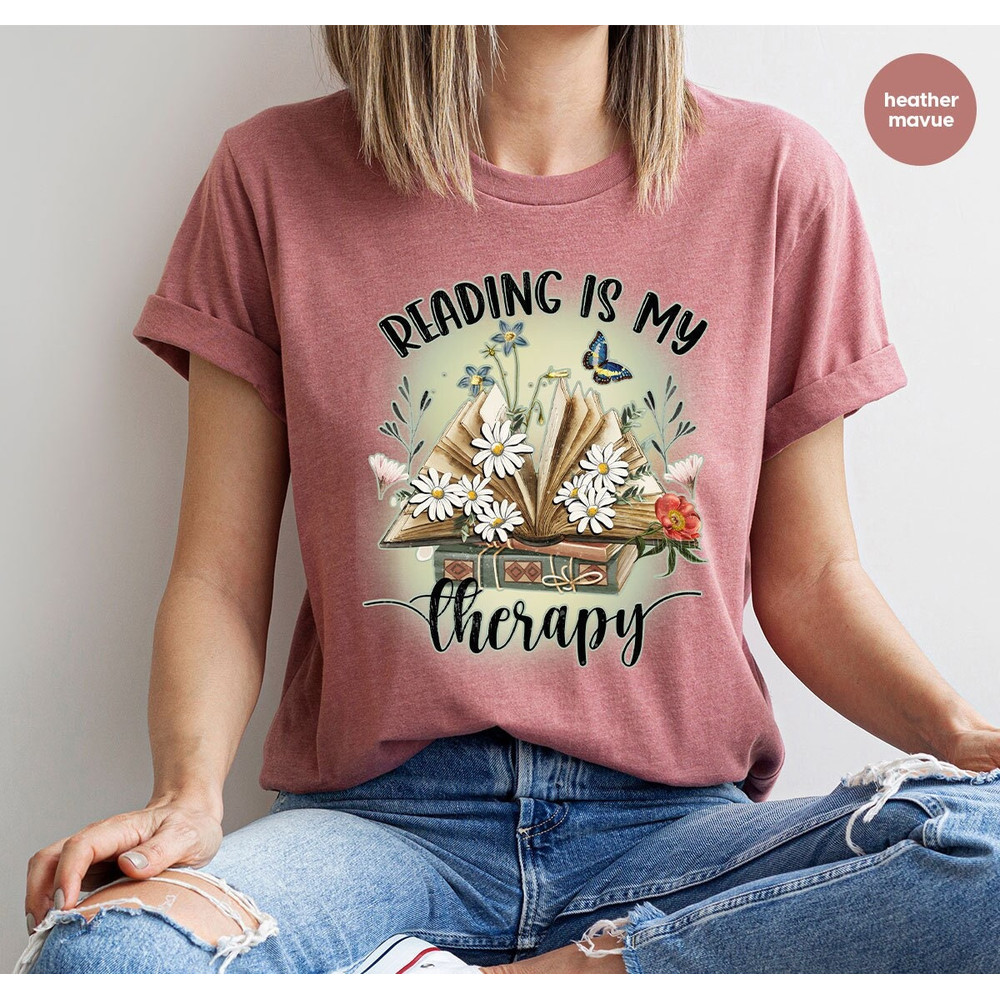 Inspirational Reading Shirt, Floral Books Tshirt, Reading Is My Therapy, Librarian Tshirts, Bookworm Gifts, Reading Is Magic Tshirt - 1.jpg