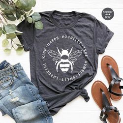 inspirational tshirt, motivational shirt, positive tshirts, cute bee shirts, love bee graphic tees, positive quotes tshi