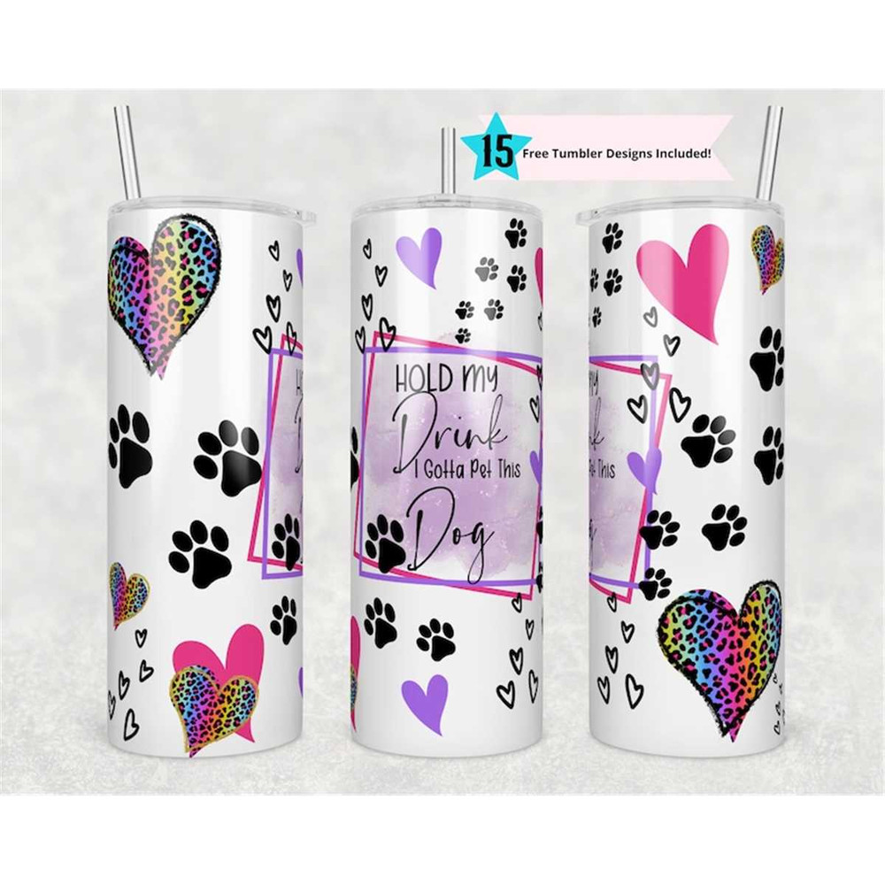MR-156202384834-hold-my-drink-i-gotta-pet-this-dog-tumbler-wrap-20-oz-image-1.jpg
