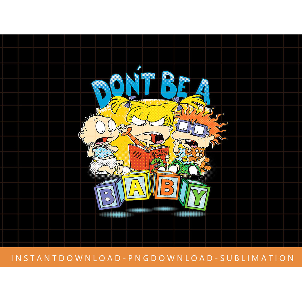Rugrats Don t Be a Baby Blocks png, sublimate, digital print.jpg