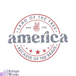 america land of the free because of the brave 4th of july svg file
