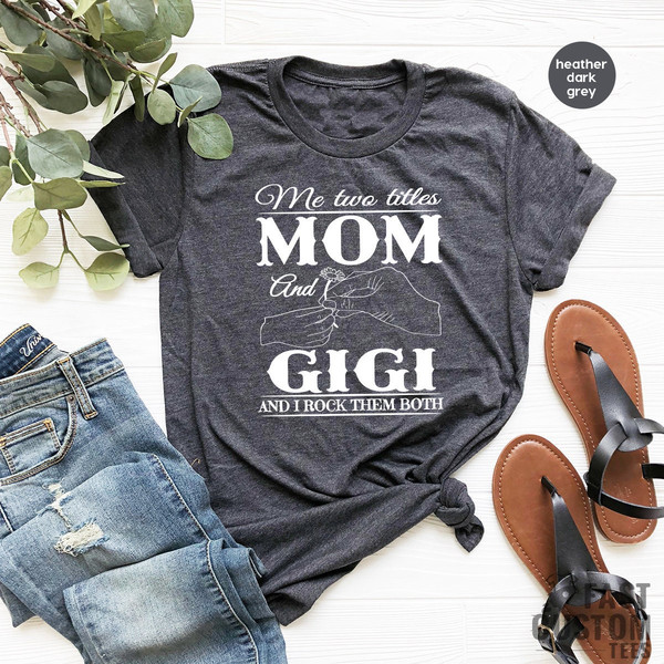 Mom And Gigi Shirt, Me Two Titles Mom And Gigi And I Rock Them Rock, New Grandma Gifts, Gift For Grandmother, Nana T Shirts, Gigi TShirt - 2.jpg
