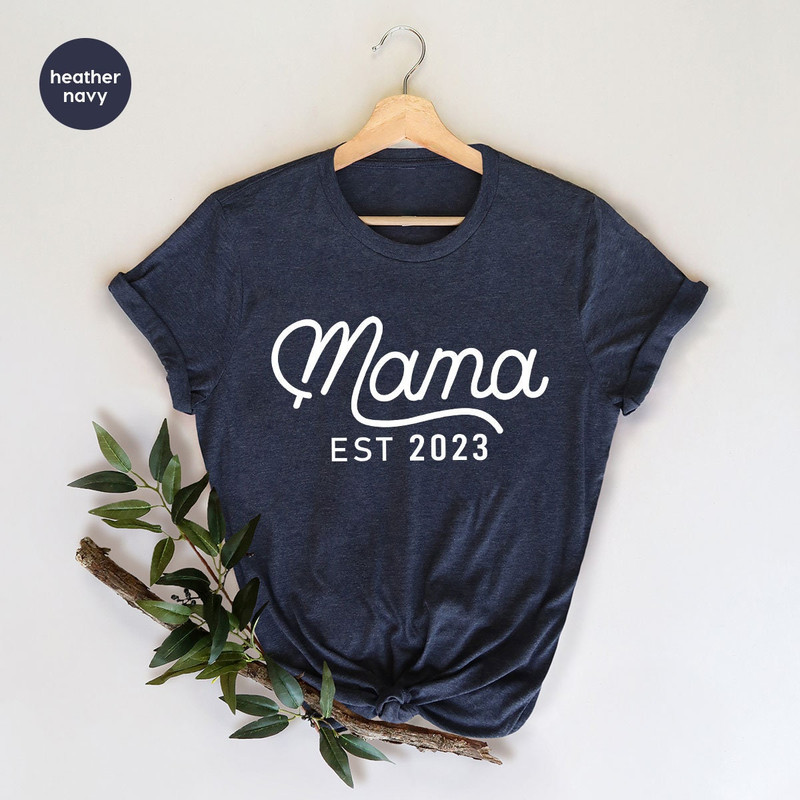 Mom Est 2023 Tee, Custom Mama Shirt, Mother's Day Shirt, Personalized Mom Shirt, Best Mom Shirt, Baby Announcement Shirt, Pregnant Tee - 4.jpg