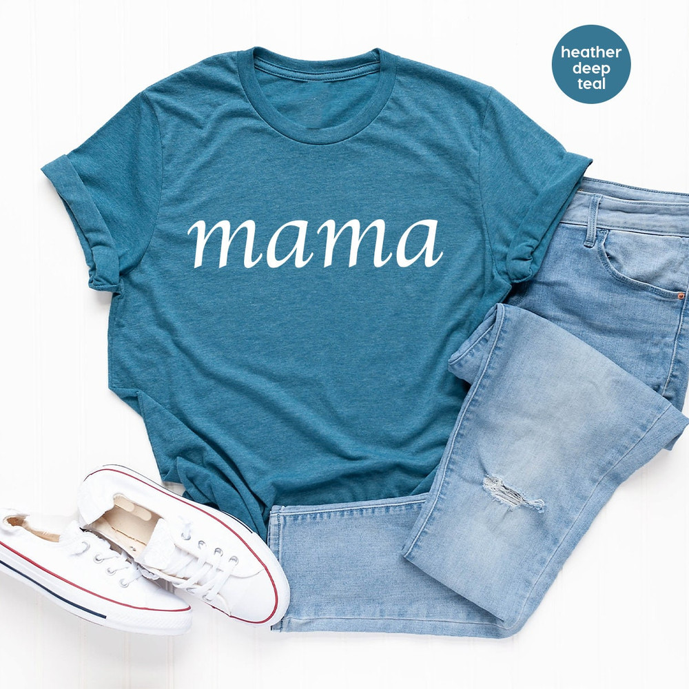 Mom Shirt, Mama T Shirt, Mommy Shirts, Gift For Mama, Mom Birthday Shirt, Mom Gifts, Mother's Day Tee, Mom Birthday Gift, Mama Shirt - 5.jpg