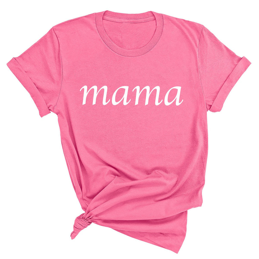 Mom Shirt, Mama T Shirt, Mommy Shirts, Gift For Mama, Mom Birthday Shirt, Mom Gifts, Mother's Day Tee, Mom Birthday Gift, Mama Shirt - 7.jpg