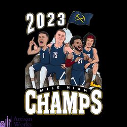 2023 mile high champs nba denver nuggets png silhouette files