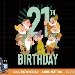 disney snow white dwarfs group shot 21st birthday png, sublimation, digital print