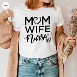 mom wife nurse t-shirt, mothers day gift, nurse gift, mothers day shirt, gift for wife, nurse shirt, wife vneck tshirts,