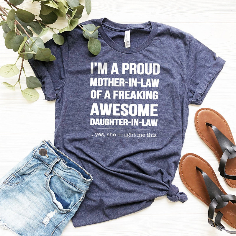 Mother In Law Shirts, Mother In Law Gift, Mother Gifts, I Am A Proud Mother-In-Law Of A Freaking Awesome Daughter In Law Shirt - 4.jpg