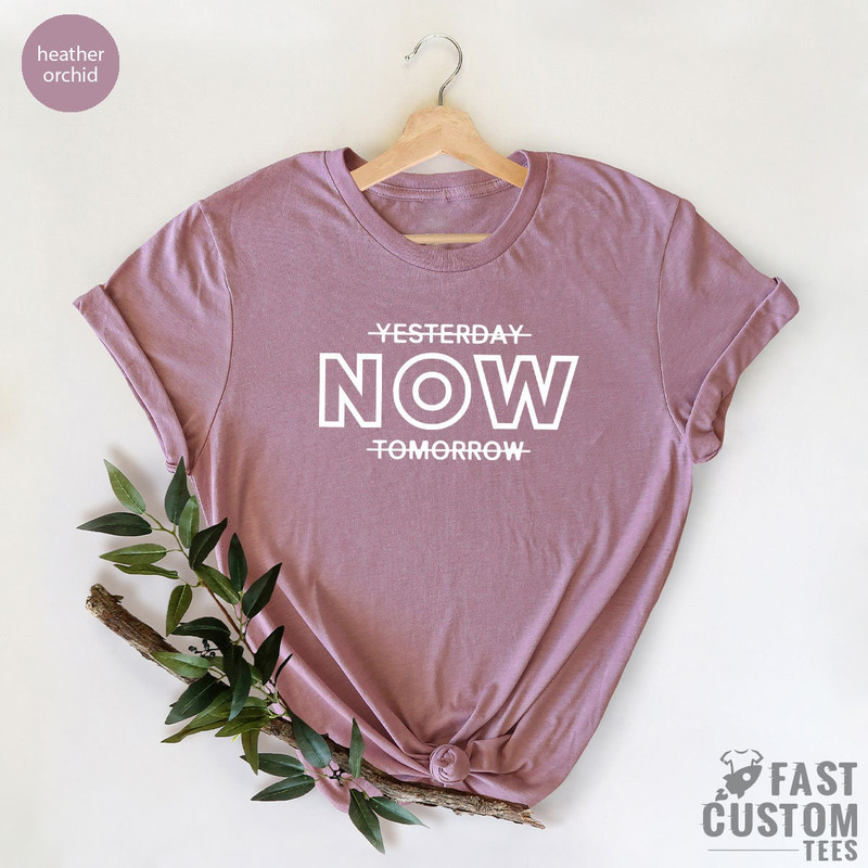 Motivational Shirt, Positive T-Shirt, Inspirational Shirts, Motivational Gifts, Workout Outfit, Fitness Shirt, Yesterday Now Tomorrow Shirt - 6.jpg