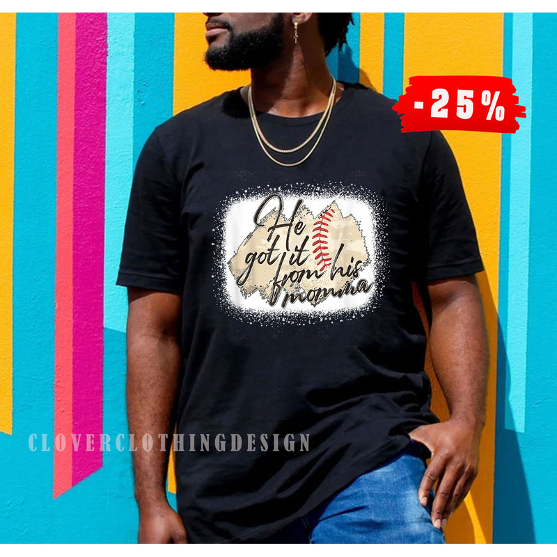 He Got It From His Momma Baseball Mama Game Day T-Shirt, Baseball Mom Shirt, Baseball Tee, cute mom gift, mothers day gift, mom life shirt - 1.jpg