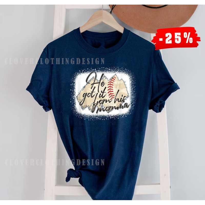 He Got It From His Momma Baseball Mama Game Day T-Shirt, Baseball Mom Shirt, Baseball Tee, cute mom gift, mothers day gift, mom life shirt - 2.jpg