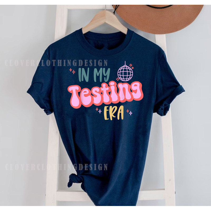 In My Testing Era Funny Testing Teacher Teaching Student tshirt,Teaching Student Shirt, Cute Gift For Teacher, Funny Testing Teacher Apparel - 1.jpg