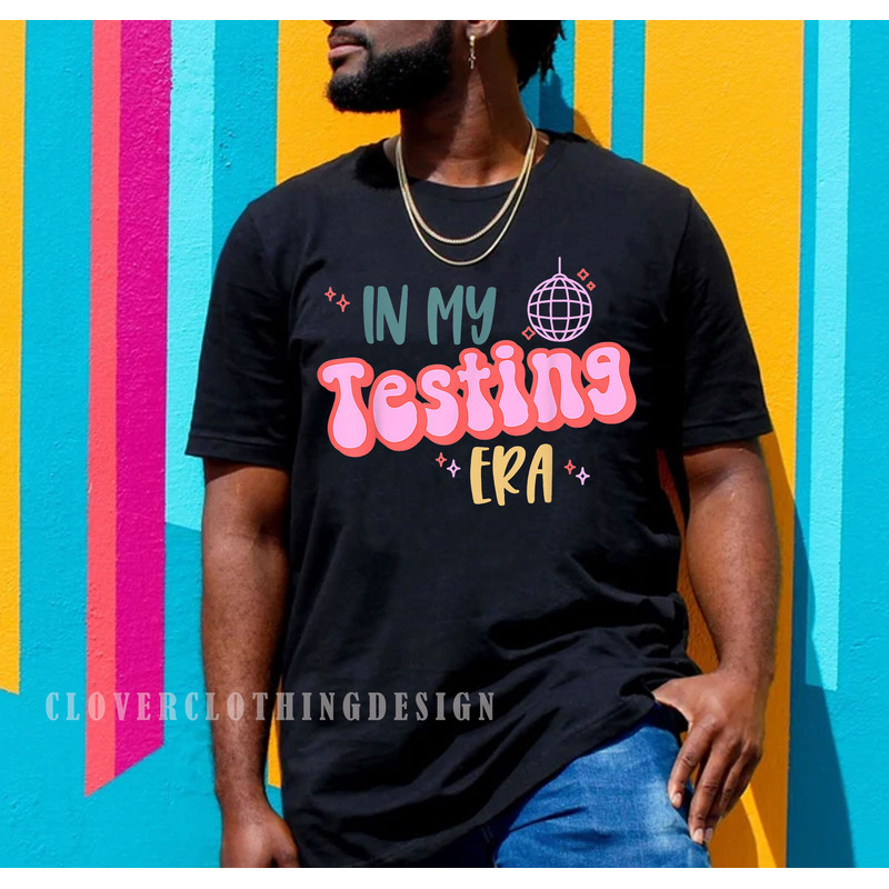 In My Testing Era Funny Testing Teacher Teaching Student tshirt,Teaching Student Shirt, Cute Gift For Teacher, Funny Testing Teacher Apparel - 2.jpg