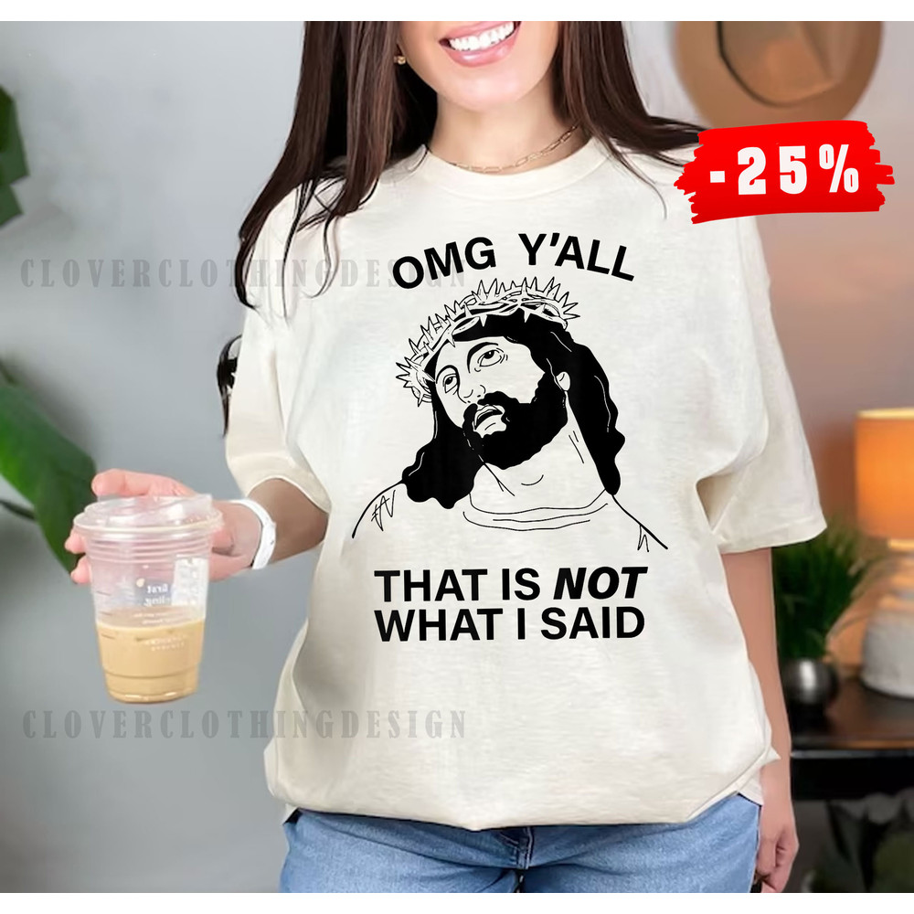 OMG y'all that is not what i said shirt, Prayer Shirt, Jesus Love Shirt, Easter Shirt, Religious Gift, Vintage Tee - 1.jpg