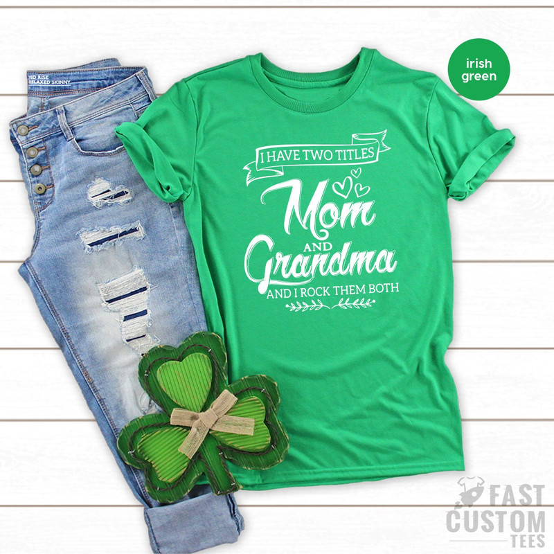 New Grandma TShirt, Grandma And Mom Tee, Grandmother Gift, Shirt For Nana, Nana Gifts, Mother's Day Shirt, I Have Two Titles Grandma And Mom - 7.jpg