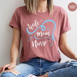 nurse shirt, gift for wife, mama shirt, gifts for mom, wife graphic tees, mom shirt, nurse gift, mothers day gift, mom g
