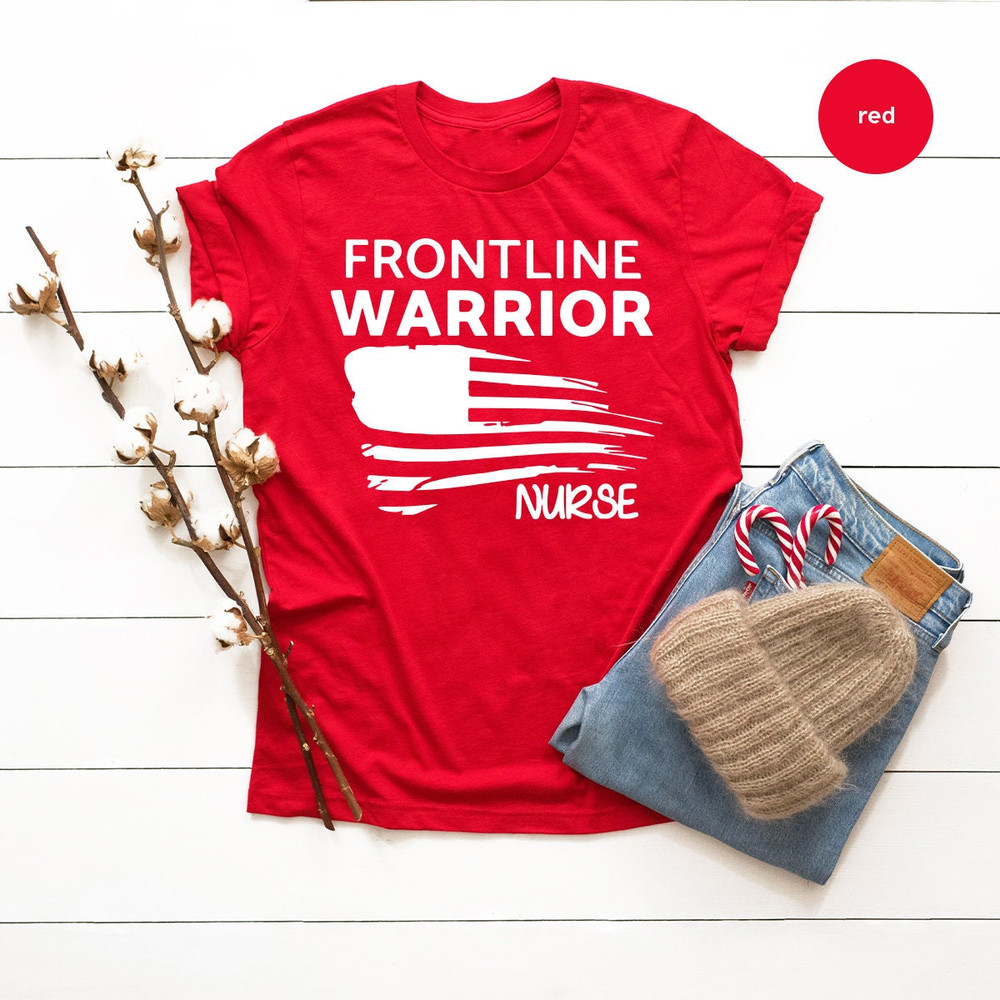 Nurses  T Shirt, Frontline Warrior Nurses Shirt, Frontline Nurses Shirts, Quarantine T Shirt, Nurses Gift, Front Line Heroes T Shirt - 5.jpg