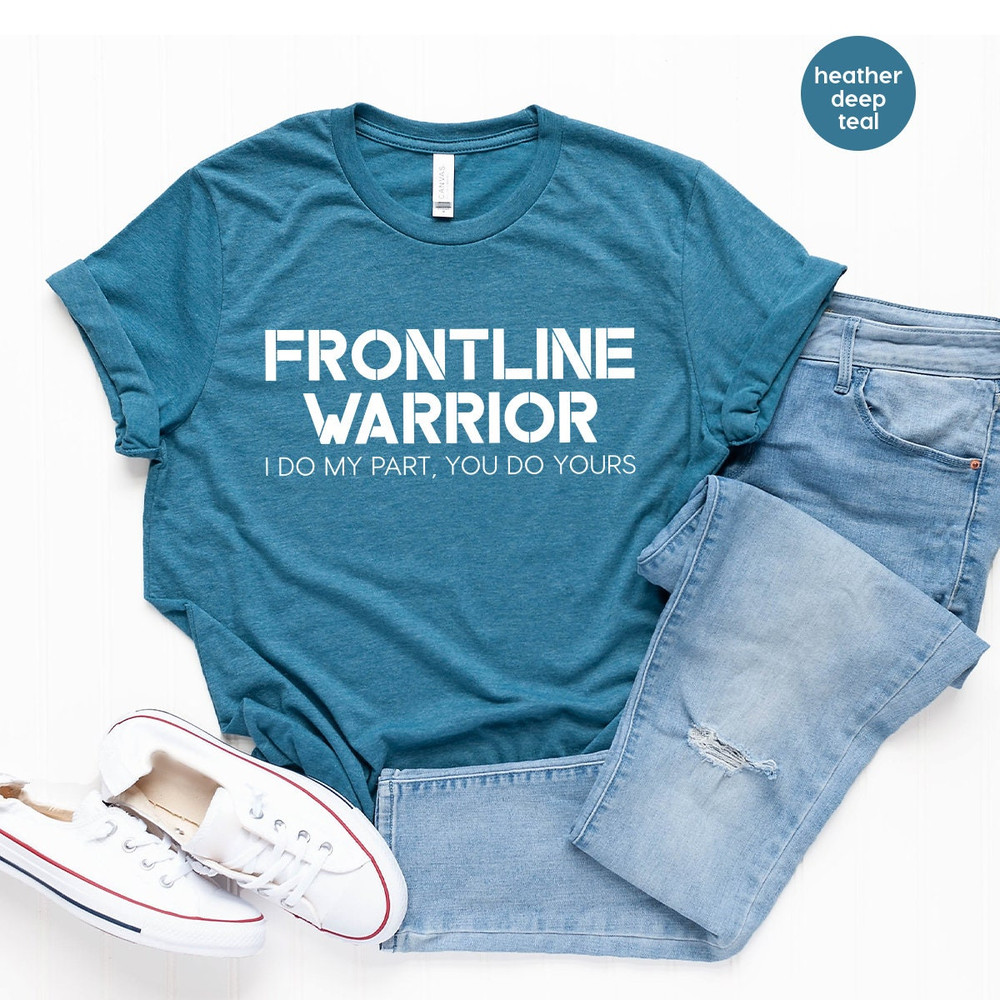 Nurse T-Shirt, Nursing Graduation Shirt, Frontline Warrior Shirt, Frontline Hero Shirt, Doctor Shirts, Essential T-Shirt, Nursing Shirts - 7.jpg
