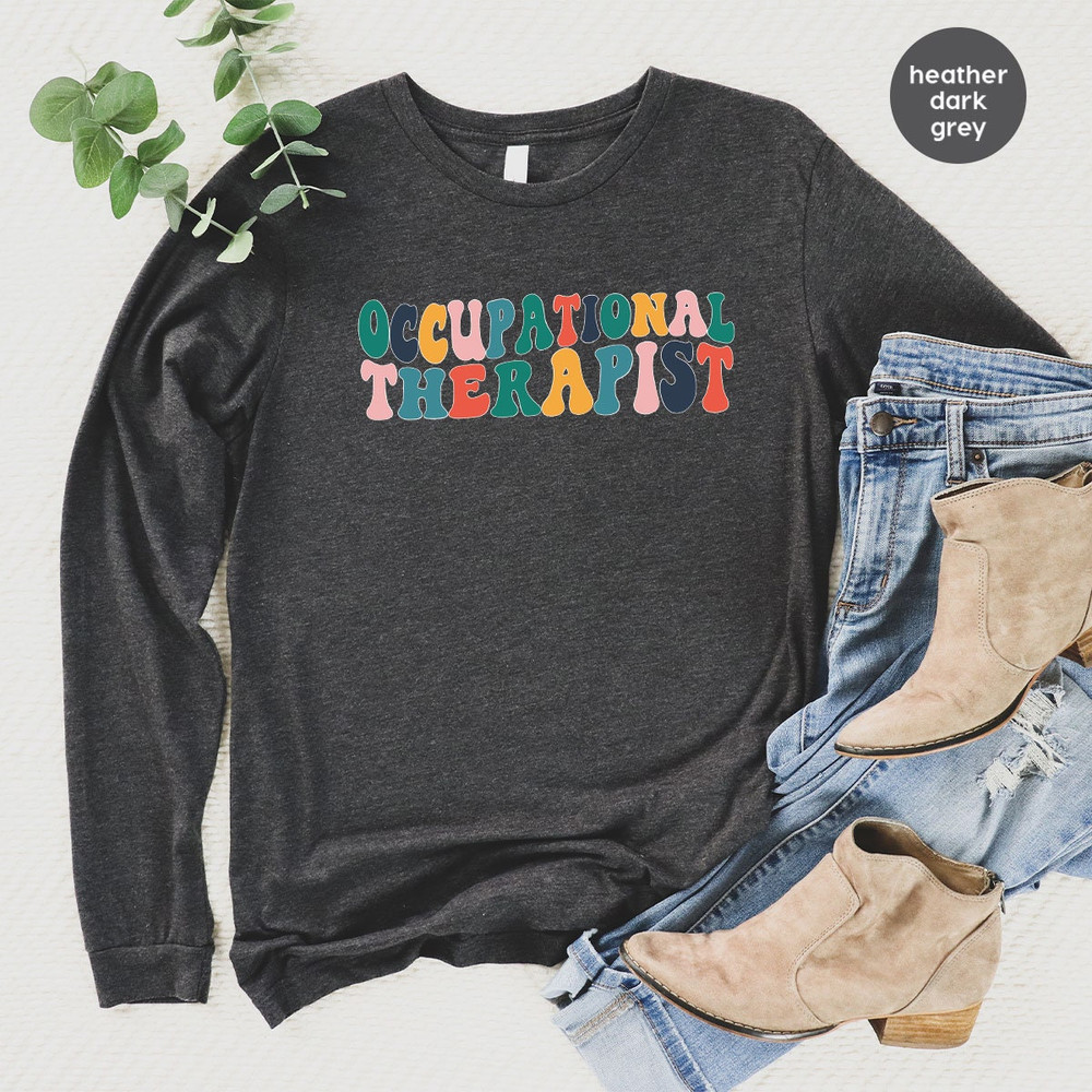 Occupational Therapist Crewneck Sweatshirt, Occupational Therapy Hoodies and Sweaters, Occupational Therapist Gift, Therapy Long Sleeve Tees - 2.jpg