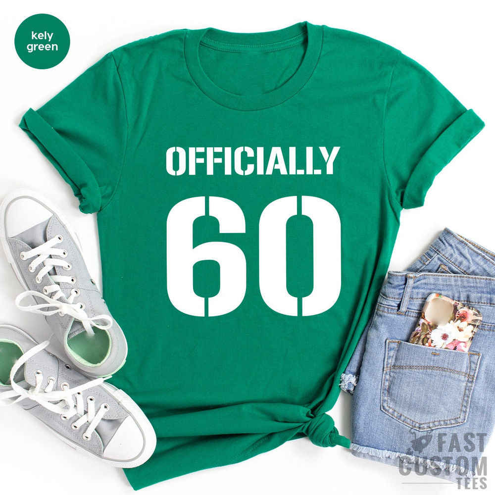 Officially 60 Shirt, 60th Birthday Gift, 60th Bithday Tee, Sixtieth Year Old Tee, Sixtieth Birthday Shirt, Birthday T Shirt, Old Man Gift - 3.jpg