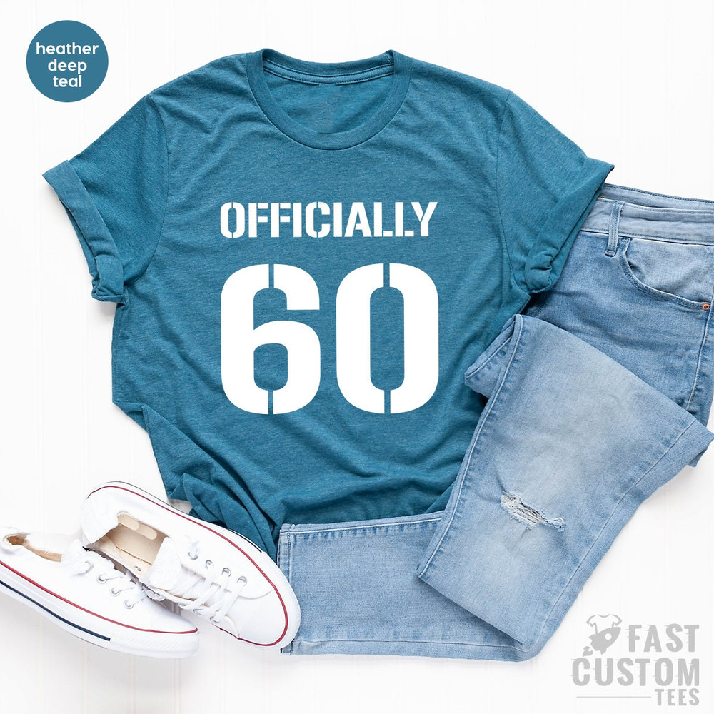 Officially 60 Shirt, 60th Birthday Gift, 60th Bithday Tee, Sixtieth Year Old Tee, Sixtieth Birthday Shirt, Birthday T Shirt, Old Man Gift - 6.jpg