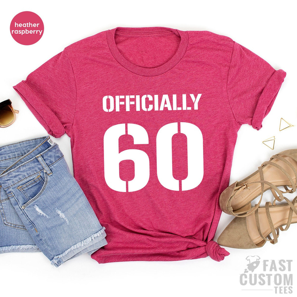 Officially 60 Shirt, 60th Birthday Gift, 60th Bithday Tee, Sixtieth Year Old Tee, Sixtieth Birthday Shirt, Birthday T Shirt, Old Man Gift - 7.jpg