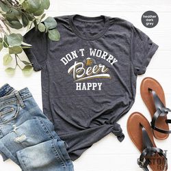 Oktoberfest Shirt, Funny Beer Shirt, Don't Worry Beer Happy, Drinking Shirts, Beer Lover T-Shirt, Alcoholic Shirt, Bache