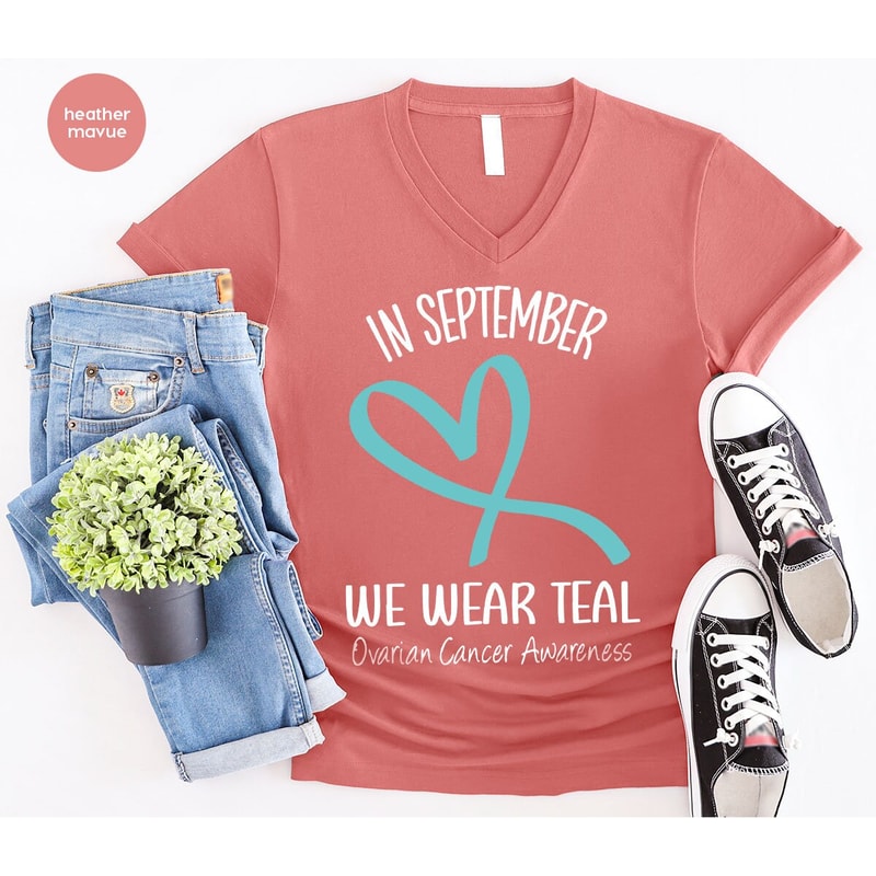 Ovarian Cancer Awareness Shirt, In September We Wear Teal Shirt, Cancer Patient Gift, Ovarian Cancer Support Clothes, Cancer Survivor Gift - 6.jpg