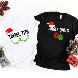 funny couples christmas shirts, jingle balls and tinsel tits shirts, christmas party,