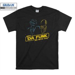 may da funk be with you t shirt hoodie hoody t-shirt tshirt s-m-l-xl-xxl-3xl-4xl-5xl oversized men women unisex 9255