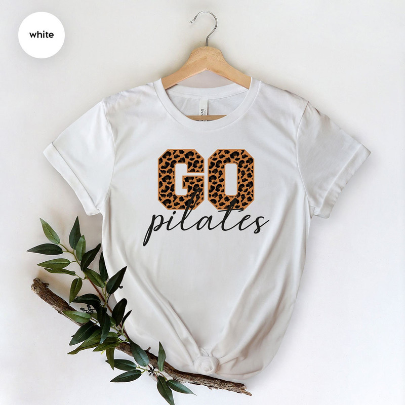 Pilates Shirt, Go Pilates Shirt, Pilates Reformer Shirt, Pilates Instructor, Fitness Shirt, Yoga Shirt, Shirts For Women, Motivational Shirt - 3.jpg