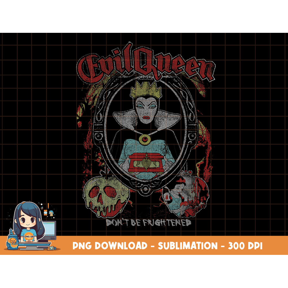 Disney Snow White Evil Queen Don t Be Frightened png, sublimation, digital print.jpg