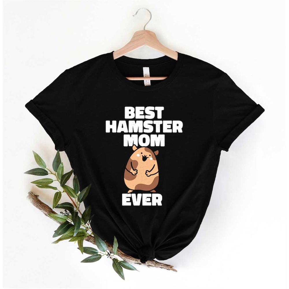 MR-156202310246-best-hamster-mom-ever-shirt-hamster-mom-shirt-for-women-cute-image-1.jpg