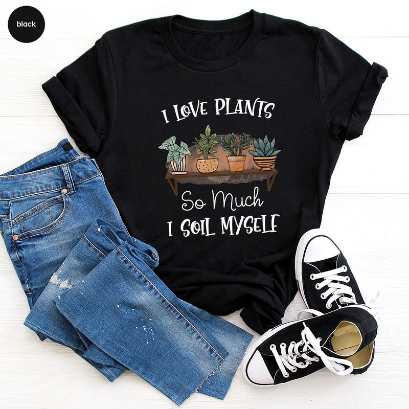 Plant T Shirt, Gardener Shirts, Plant Gifts, Crewneck Sweatshirt, Unisex Shirt, Gardening Tees, Funny Plants Shirt - 7.jpg