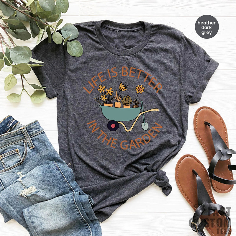 Plant T-Shirt, Plant Lover Shirt, Garden Shirt, Plant Lover Gift, Gardener Shirt, Gardening Shirt, Life Is Better in The Garden Shirt - 7.jpg