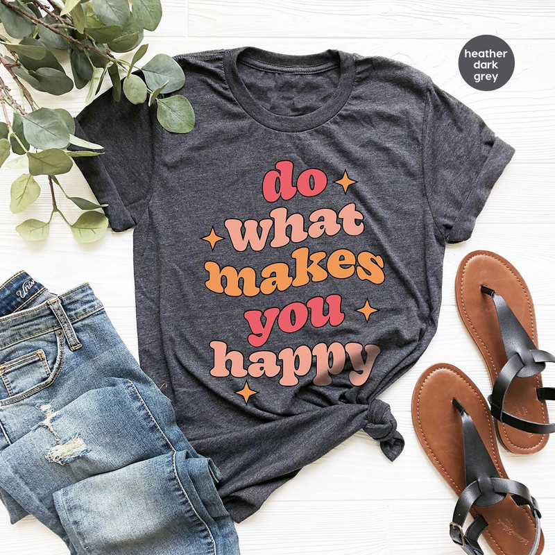 Positive Graphic Tees, Therapist Gift, Happy Shirt, Mental Health T-Shirt, Inspirational Shirt, Motivational Shirt for Women, Gift for Her - 1.jpg