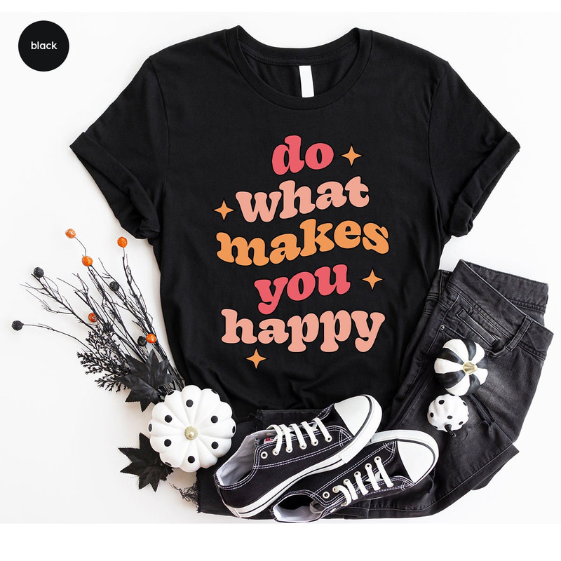 Positive Graphic Tees, Therapist Gift, Happy Shirt, Mental Health T-Shirt, Inspirational Shirt, Motivational Shirt for Women, Gift for Her - 6.jpg