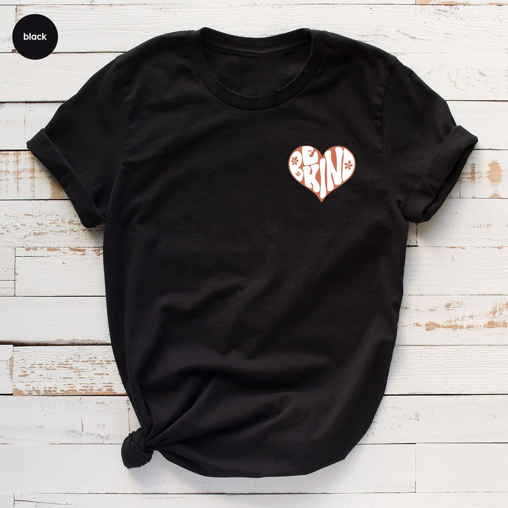 Positive Quotes Shirt, Be Kind Pocket Shirts, Retro Love Heart Shirt, Inspirational Pocket Tshirts, Cute Love Shirts, Motivational Gifts - 6.jpg