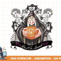 disney snow white evil queen don t be scared graphic t-shirt png, sublimation, digital print
