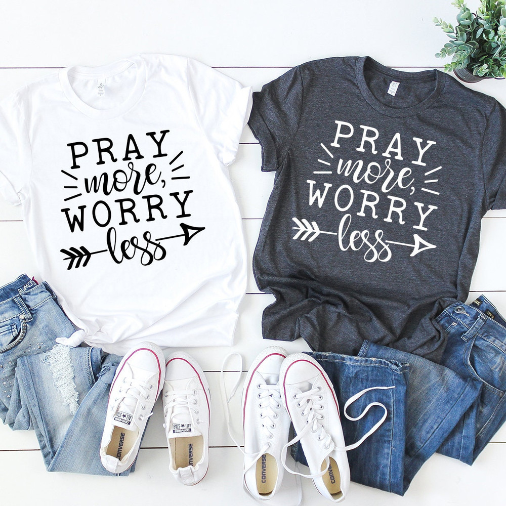 Pray More Shirt, Jesus Shirt, Pray Shirt, Church Shirt, Prayer T-Shirt, Christian Shirt, Faith Shirt, Cute Christian Tee - 6.jpg