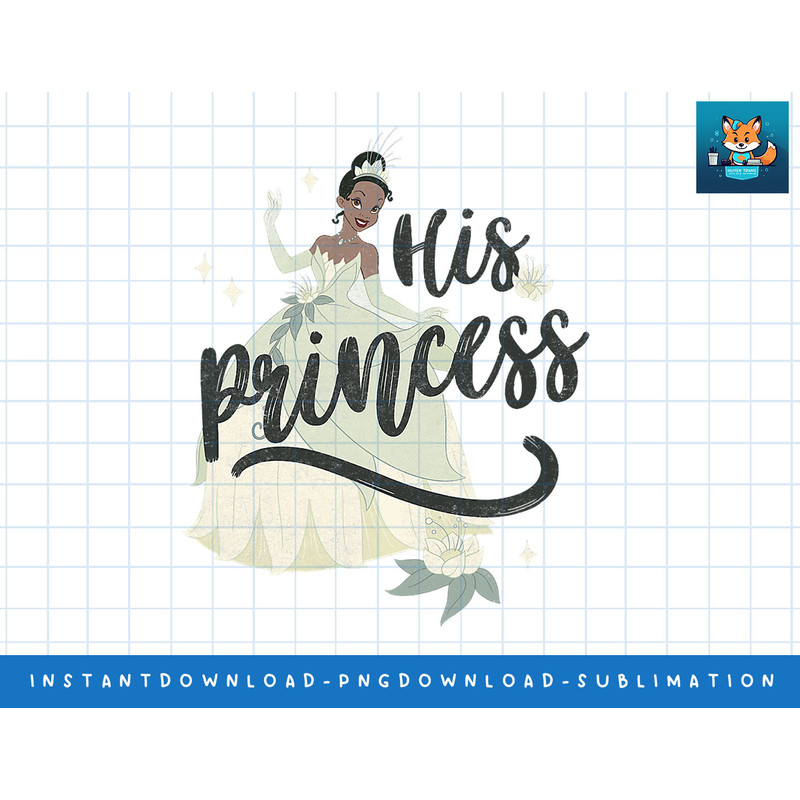 Disney Princess & The Frog Tiana His Princess png, sublimate, digital print.jpg