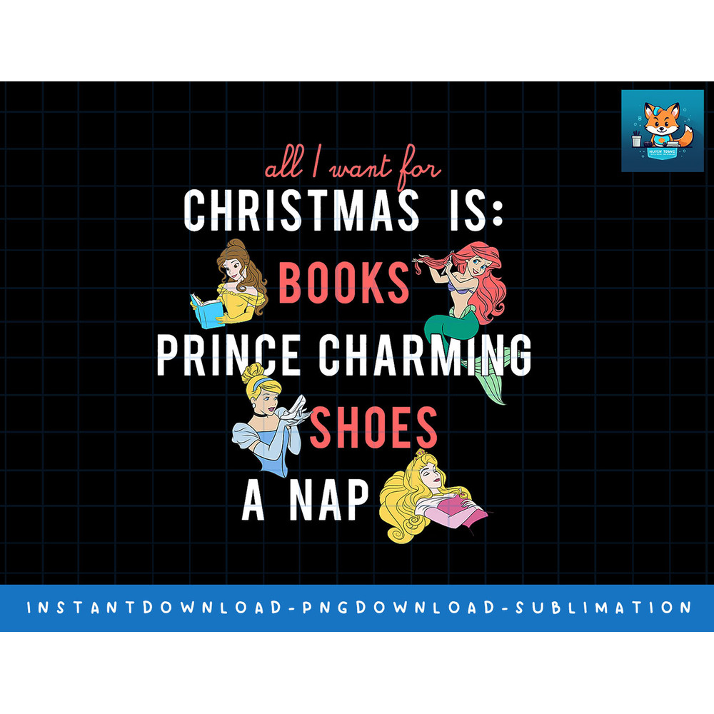 Disney Princess All I Want For Christmas png, sublimate, digital print.jpg