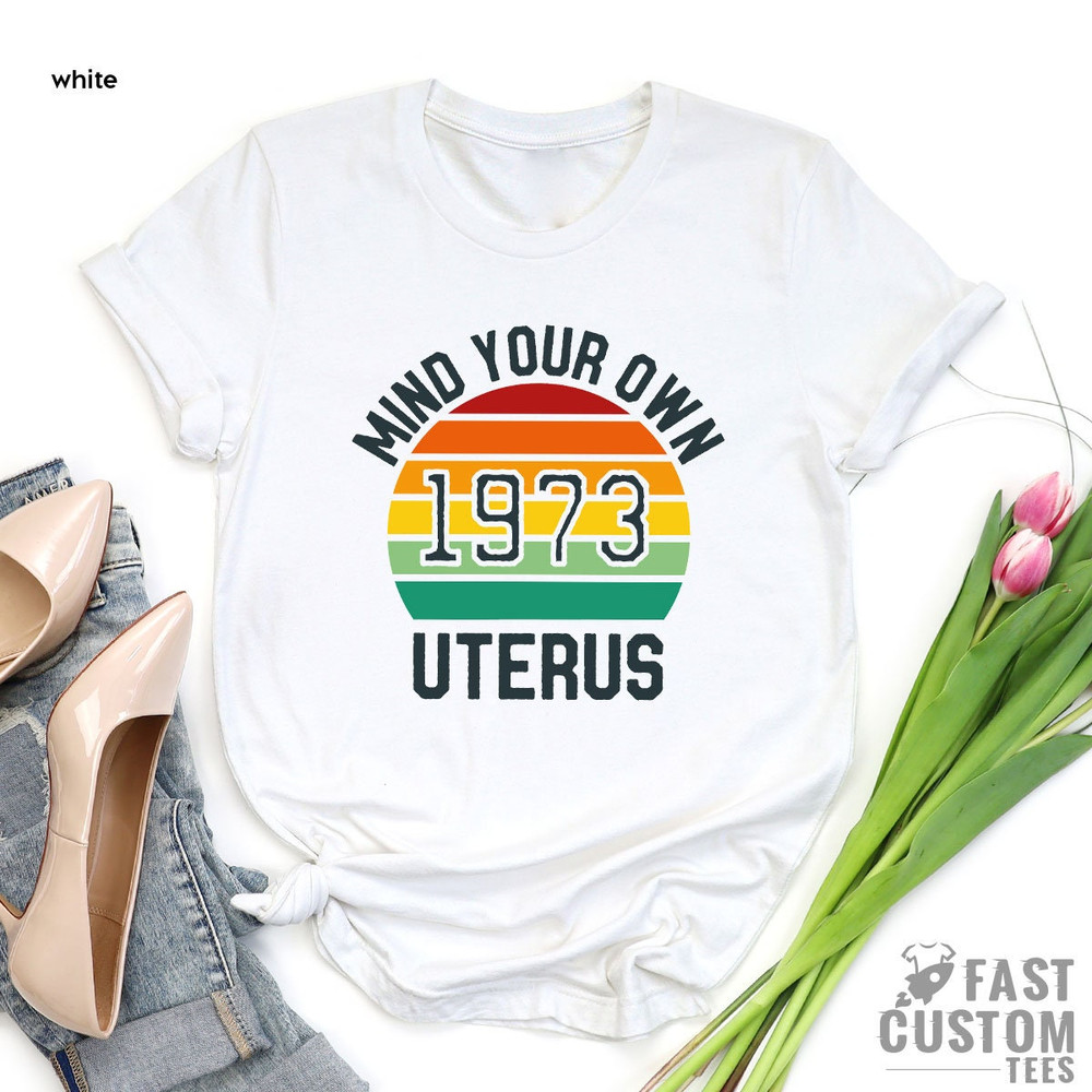 Pro Choice Shirt, Uterus Shirt, Roe V Wade Shirt, Protest Shirt, My Body My Choice, Feminist Shirt, Reproductive Rights, Ruth Bader Ginsburg - 5.jpg